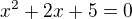 $x^2+2x+5=0$
