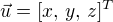 $\vec{u}= [x,\,y,\,z]^T$