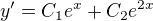 $y'=C_1e^x+C_2e^{2x}$