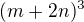 $(m+2n)^3$