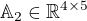 $\mathbb{A}_2\in\mathbb{R}^{4\times5}$
