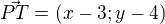 $\vec{PT}=(x-3;y-4)$