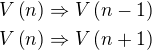 $V\left(n\right)\Rightarrow V\left(n-1\right)\nlV\left(n\right)\Rightarrow V\left(n+1\right)$