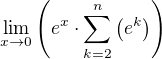 $\lim _{x\to 0}\left(e^x\cdot \sum _{k=2}^n\left(e^k\right)\right)$