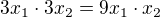 $3x_1\cdot 3x_2 = 9x_1\cdot x_2$
