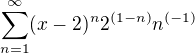 $\sum_{n=1}^{\infty }(x-2)^n2^{(1-n)}n^{(-1)}$