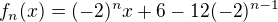 $f_n(x)=(-2)^nx+6-12(-2)^{n-1}$