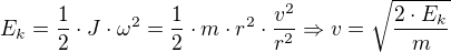 $E_{k}=\frac{1}{2}\cdot J\cdot \omega ^{2}=\frac{1}{2}\cdot m\cdot r^{2}\cdot \frac{v^{2}}{r^{2}}\Rightarrow v=\sqrt{\frac{2\cdot E_{k}}{m}}$