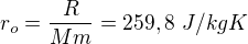 $r_o=\frac{R}{Mm}=259,8\ J/kgK$