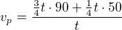 $v_p=\frac{\frac34t\cdot90+\frac14t\cdot50}{t}$