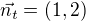 $\vec{n_t} = (1,2)$
