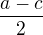 $\frac{a-c}{2}$