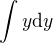 $\int y\d y$