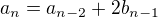 $a_{n}=a_{n-2}+2b_{n-1}$