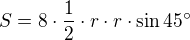 kopírovat do textarea $S=8\cdot \frac{1}{2}\cdot r\cdot r\cdot \sin 45^\circ $