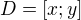 $D=[x;y]$