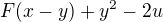 $F(x-y)+y^2-2u$