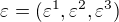 $\mathfrak{\varepsilon}=(\varepsilon^1,\varepsilon^2,\varepsilon^3)$