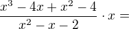 $\frac{x^{3}-4x+x^{2}-4}{x^{2}-x-2} \cdot x=$
