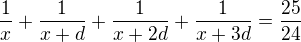$\frac{1}{x}+\frac{1}{x+d}+\frac{1}{x+2d}+\frac{1}{x+3d}=\frac{25}{24}$