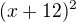 $(x+12)^{2}$