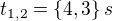 $t_{1,2}=\{4,3\}s$