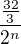 $\frac{\frac{32}{3}}{2^{n}}$