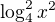 $\log^{2}_{4}x^{2}$