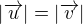 $|\overrightarrow{u}| = |\overrightarrow{v}|$