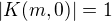 $|K(m,0)| = 1$