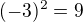 $(-3)^{2}=9$