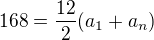 $168=\frac{12}{2}(a_{1}+a_{n})$