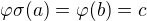 $\varphi \sigma (a)=\varphi (b)=c$