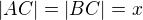 $|AC|=|BC|=x$