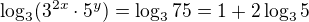 $\log_3(3^{2x}\cdot5^y)=\log_375=1+2\log_35$