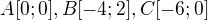 $A[0;0],B[-4;2],C[-6;0]$