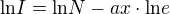 $\text{ln}I=\text{ln}N-ax\cdot\text{ln}e$