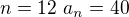 $n=12\ a_n=40$