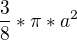 $\frac38*\pi*a^2$