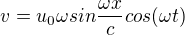 $v = u_{0}\omega sin\frac{\omega x}{c}cos(\omega t)$