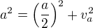 $a^{2}=\(\frac{a}{2}\)^{2}+v_a^{2}$