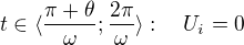 $t\in\langle\frac{\pi+\theta}\omega;\frac{2\pi}\omega\rangle:\quad U_i=0$