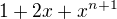 $1+2x+x^{n+1}$
