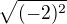 $\sqrt{(-2)^2}$