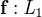 $\textbf{f}: \textit{L}_{1}$