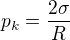 $p_{k}=\frac{2\sigma }{R}$