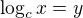 $\log_{c}x=y$