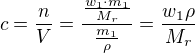 $c=\frac{n}{V}=\frac{\frac{w_1\cdot m_1}{M_r}}{\frac{m_1}{\rho}}=\frac{w_1 \rho}{M_r}$