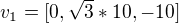 $v_{1}=[0,\sqrt{3}*10,-10]$