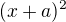 $(x+a)^2$